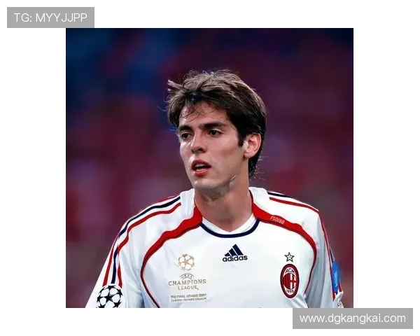 卡卡的传奇足球生涯与对世界足球的深远影响探讨